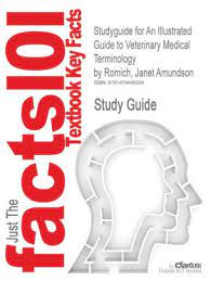 Studyguide for an illustrated guide to veterinary medical terminology by romich, brand new. Studyguide For An Illustrated Guide To Veterinary Medical Terminology By Romich Janet Amundson Isbn 9781435420120 By Cram101 Textbook Reviews Paperback Barnes Noble