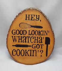 Hey Good Looking Whatcha Got Cookin Wall Plaque Kitchen Etsy Cooking Decor Wall Signs Staining Wood