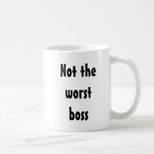  Not The Worst Boss Funny Gift Office Employee Coffee Mug Zazzle Com Funny Boss Gifts Funny Father Gifts Gifts For Boss