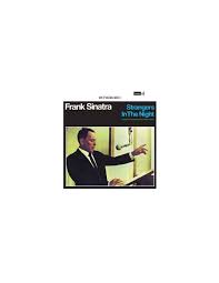 He slept through much of the day, then flew back to los angeles, and on. Frank Sinatra Strangers In The Night