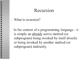 Recursion in c/c++ is a repetitive process to accomplish a particular task. Recursion What Is Recursion Ppt Video Online Download