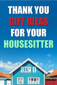 These Are Wonderful Thank You Gift Ideas For Your Housesitter How To Thank Your House Sitter What To Get The Person Thank You Gifts Thank You Baskets Gifts