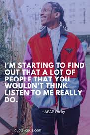 Check spelling or type a new query. 33 Inspiring Asap Rocky Quotes And Sayings On Success Music