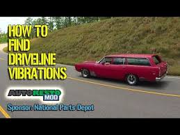 how to diagnose driveline vibrations classic car muscle car episode 264 autorestomod