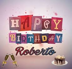 Buon Compleanno Roberto Auguri Di Buon Compleanno Buon Compleanno Immagini Di Buon Compleanno