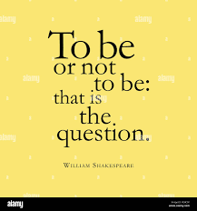 To be or not to be: that is the question." William Shakespeare Stock Vector  Image & Art - Alamy