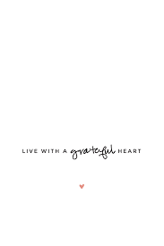 Black And White Cover Photos Quotes Minimal Black White Grateful Heart Iphone Phone Background Wallpaper Lock Screen Gratitude Quotes Quotes White Words