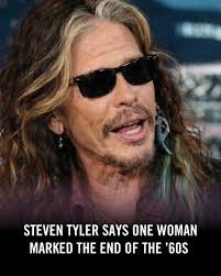 The end of the '60s wasn't a headline moment for Steven Tyler — it was  deeply personal. He's said one woman symbolized the moment the innocence  faded, a shift you can still