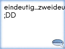 Eindeutig Urlaubsreif österreichische Sprüche Und Zitate