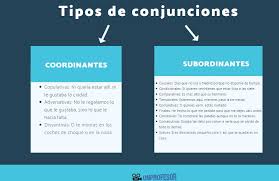 Pueden ser coordinantes, si unen dos elementos de igual valor, o subordinantes, si vinculan elementos estableciendo una relación de. Tipos De Conjunciones Ejemplos Resumen Con Video