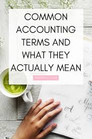 Common Accounting Terms And What They Actually Mean Easy As Vat Uk Financial Coach For Female Bus Small Business Accounting Financial Coach Business Advice