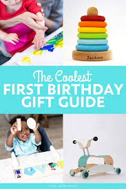 Maybe you're the proud parents in search of first birthday gift ideas for your son or daughter. The Coolest First Birthday Gifts Toys And Keepsakes For 1 Year Olds First Birthday Gifts Best First Birthday Gifts Cool Gifts For Kids