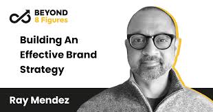 Building An Effective Brand Strategy with Ray Mendez, Masa&Boz