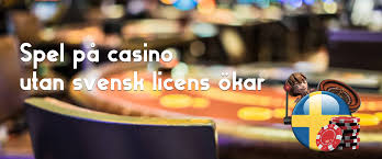 Spel Pa Casino Utan Svensk Licens Okar Svenskakasinon Nu