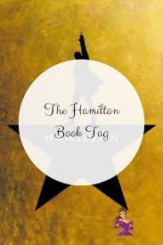 Tag Thursday The Hamilton Book Tag In 2020 Book Blogger Book Blog The Book Thief