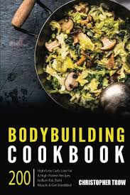 Vegetables are also high volume, low calorie foods. Bodybuilding Cookbook 200 High Low Carb Low Fat High Protein Recipes To Burn Low Carb High Protein Cookbook High Protein Diet Bodybuilding Diet Low Carb Cookbook Volume 1 Trow Christopher 9781540724649 Amazon Com