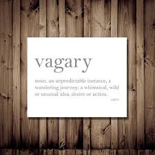 Vagary Unpredictable Journey English Word Definitions Words Wonderful Words