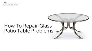 Whether you need a glass table top replacement, or a glass table cover for a diy project, we've got you covered. How To Repair Glass Patio Table Problems Youtube