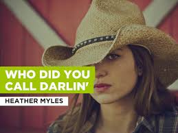 Prime Video: Who Did You Call Darlin' in the Style of Heather Myles