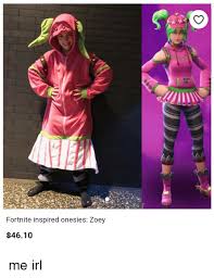 Epic games, gearbox publishing platform: Fortnite Inspired Onesies Zoey 4610 Irl Meme On Me Me