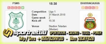 Prediksi Skor Bola Psms Vs Bhayangkara 30 Mar 2018 Liga 1 Indonesia Pada Hari Jumat Jam 15 30 Wib Di Stadion Teladan Medan Dan Akan Bandar Casino Indonesia