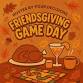 Friendsgiving Game Day event in Towson, MD