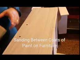 Sanding Between Coats Of Paint On Refurbished Furniture Youtube