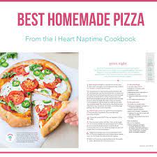 Homemade Pizza Dough From The I Heart Naptime Cookbook I Heart Nap Time Pizza Recipes Homemade Best Homemade Pizza Homemade Cookbook