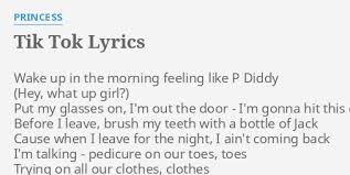 Choosing the perfect wake up song isn't an easy task. Tik Tok Lyrics By Princess Wake Up In The