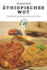 athiopisches wot mit injera rezept afrikanisches essen rezepte afrikanische gerichte
