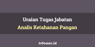 Sebagai contoh di kementerian pertanian (kementan). 28 Butir Uraian Tugas Jabatan Analis Ketahanan Pangan Ahli Muda