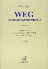 Die rechte und pflichten von wohnungseigentümern. Weg Gesetz Uber Das Wohnungseigentum Und Das Dauerwohnrecht Wohnungseigentumsgesetz Grauer Kommentar Armbruster Christian Becker Matthias Merle Werner Roth Gerald Schneider Wolfgang Suilmann Martin Barmann Johannes Amazon De Bucher