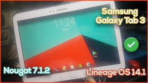 Samsung Galaxy Tab 3 10 1 Install Rom Lineage Os 14 1 Nougat 7 1 2 On Gt P5200 Galaxy Tab Samsung Galaxy Tab Rom