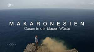 Existe una amplia transmisión comunitaria a nivel mundial. Doku Tipp Makaronesien Oasen In Der Blauen Wuste