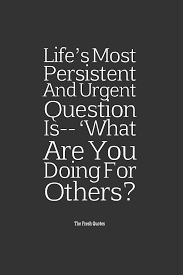 Life S Most Persistent And Urgent Question Is What Are You Doing For Others Feedingamerica Nrdc Org Humanitarian Quotes Volunteer Quotes Humanity Quotes