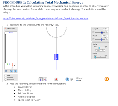As the pendulum swings back and forth, the balance between the two types of energy changes constantly. Procedure 1 Calculating Total Mechanical Energy In Chegg Com