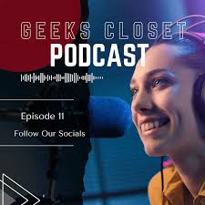 Geeks Closet Podcast Podcast