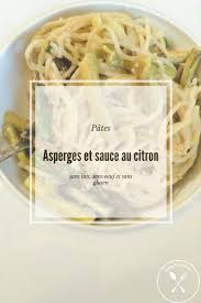 Cette Recette De Pates Aux Asperges Sans Lait Sans œuf Et Sans Gluten Est Incroyable Les Asperges Vertes En 2020 Sauce Citron Pates Aux Asperges Vertes Alimentation