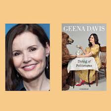 Geena Davis On Going From 'Crippling Politeness' To Outspoken Activism