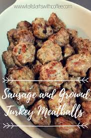 Sausage And Ground Turkey Meatballs Recipe In 2020 Ground Turkey Meatballs Veggie Side Dishes Sausage
