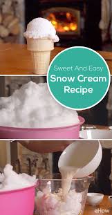 Use Fresh Snow To Make Delicious Ice Cream Or Snow Cream With This Recipe The Kids Will Go Crazy For Thi Snow Cream Snowcream Recipe Easy Snow Cream Recipe
