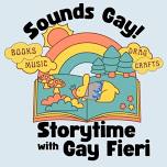 Sounds Gay! Storytime with Gay Fieri