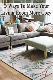 5 Ways To Make Your Living Area More Cozy Home Decor Home Living Room Home