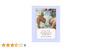 Evelyns Regression: An ABDL Story See more
