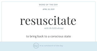 Word Of The Day Resuscitate Merriam Webster Word Of The Day Word Definitions Words