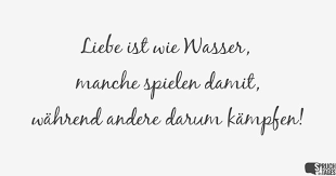 Liebe Ist Wie Wasser Manche Spielen Damit Während Andere Darum