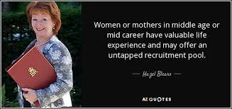 All orders are custom made and most ship worldwide within 24 hours. Hazel Blears Quote Women Or Mothers In Middle Age Or Mid Career Have