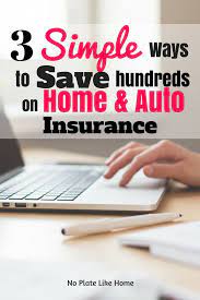 Three Easy Ways To Save Hundreds On Home And Auto Insurance Home And Auto Insurance Car Insurance Life Insurance Facts