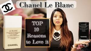 chanel le blanc top 10 reasons you
