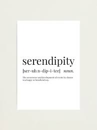 Serendipity is a word that means, 'a happy accident.' which is i think how my mom explains my existence, as a happy accident, because she was 19 when she got pregnant with me, and it was definitely an accident. My Sweet Serendipity Meaning